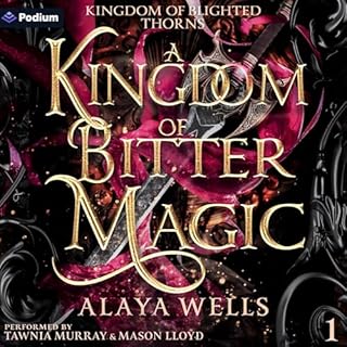 A Kingdom of Bitter Magic Audiolibro Por Alaya Wells arte de portada