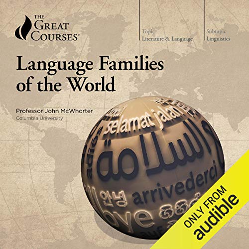 "Language Families of the World" by Professor John McWhorter