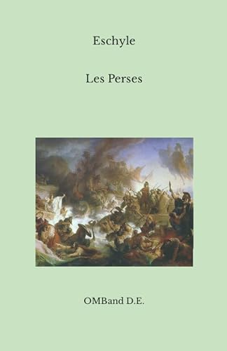 Les Perses: (Édition intégrale)