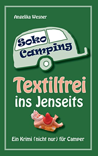 SOKO Camping - Textilfrei ins Jenseits: Ein Krimi