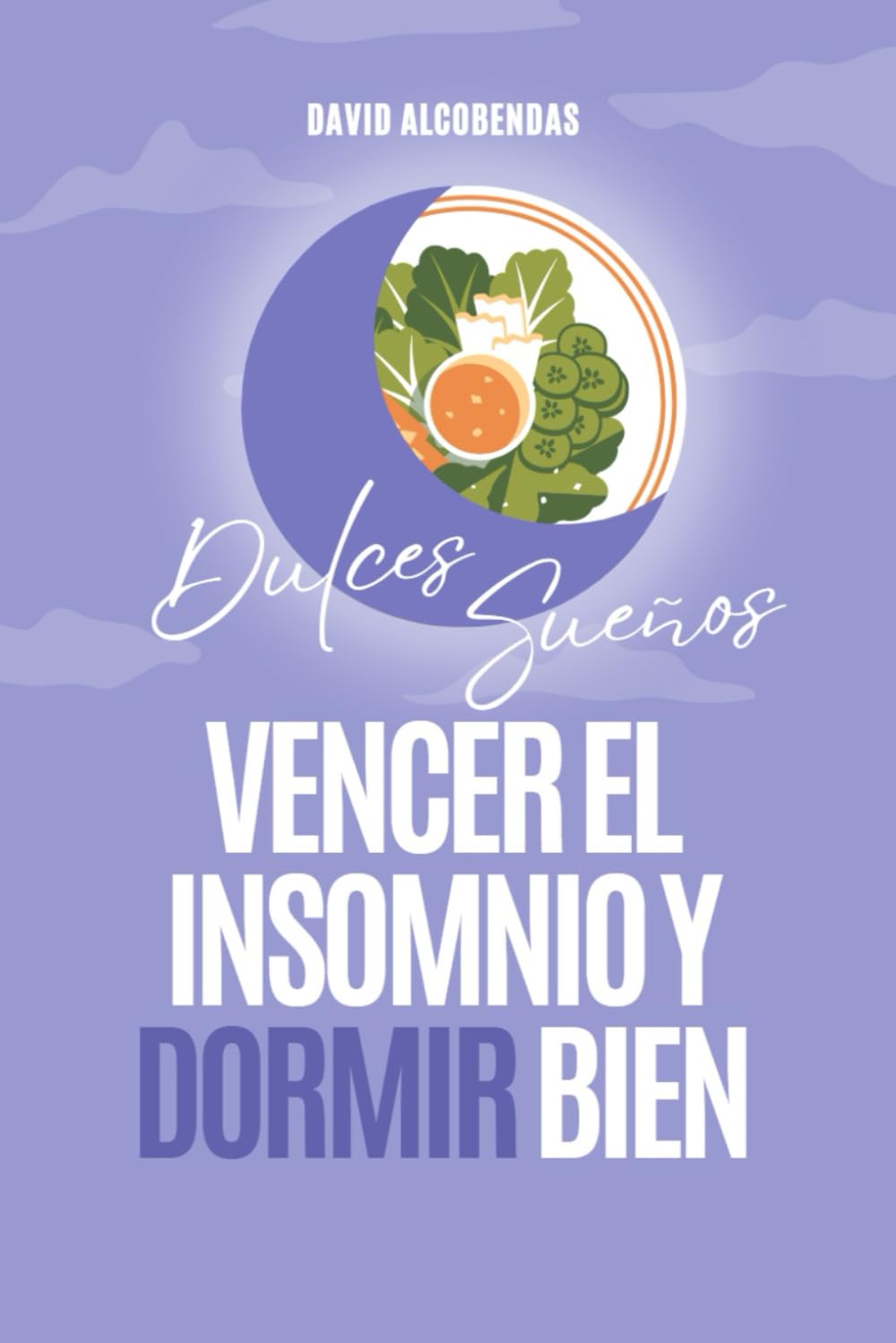 Vencer el Insomnio y Dormir bien: La Guía Definitiva con Técnicas Comprobadas para Dormir Bien y Descansar Profundamente