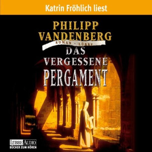 Das vergessene Pergament: gekürzte Romanfassung (Lübbe Audio)