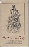 The Pilgrim story: Being largely a compilation from the documents of Governor Bradford and Governor Winslow, severally and in collaboration : together with a list of Mayflower passengers B0007368DI Book Cover