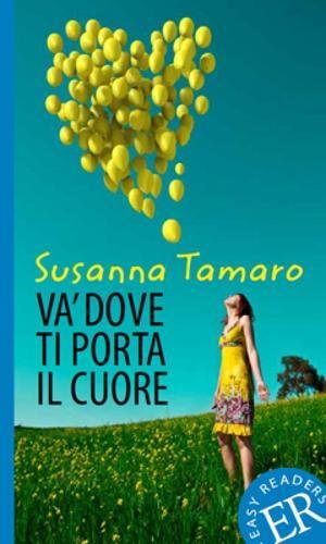 Easy Readers: Italian: Level 2: Va' Dove Ti Porta Il Cuore
