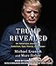 Trump Revealed: An American Journey of Ambition, Ego, Money, and Power