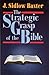 The Strategic Grasp of the Bible: Studies in the Structural and Dispensational Characteristics of the Bible