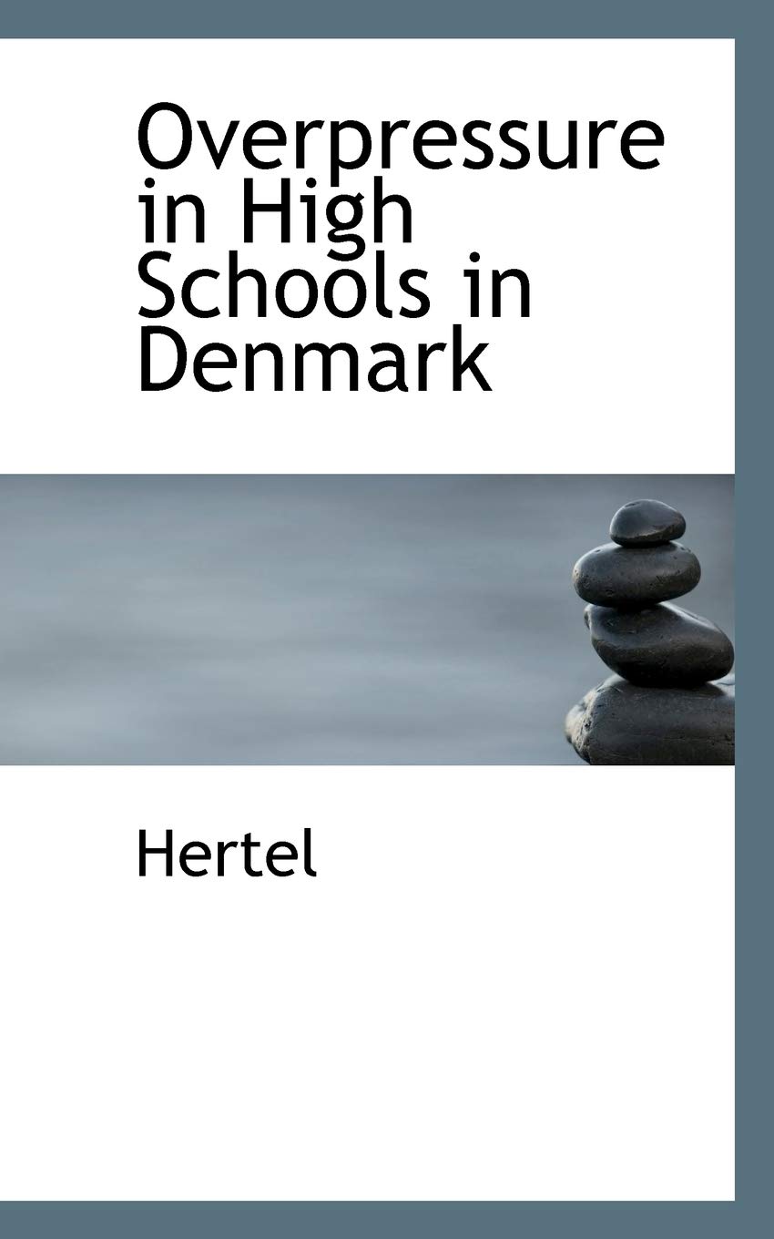 Overpressure in High Schools in Denmark