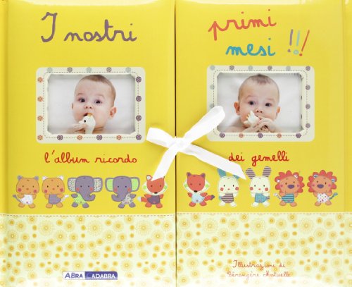 I nostri primi mesi!!! L'album ricordo dei gemelli. Ediz. illustrata I nostri primi mesi!!! L'album ricordo dei gemelli. Ediz. illustrata