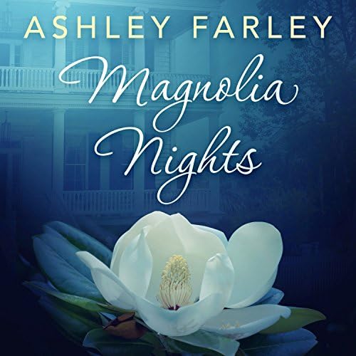 Magnolia Nights - Ashley Farley