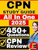 CPN Exam Study Guide: All-in-One CPN Review + 450 Practice Questions with In-Depth Answer Explanation for the Certified Pediatric Nurse Exam (Includes 3 Full-Length Practice Tests) B0D4VRNF5G Book Cover