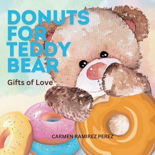 Donuts for Teddy Bear: Gifts of Love (The Adventures of Teddy Bea...