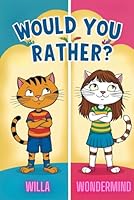 Would You Rather? – 300+ Funny, Silly, and Challenging Questions for Kids Ages 7–13: Laugh-Out-Loud Questions & Brain Teasers for Kids – Perfect for Travel, Partie B0F6D6K8NT Book Cover