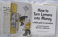 How to Turn Lemons into Money: A Child's Guide to Economics 0152372504 Book Cover