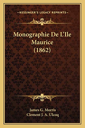 Monographie De L'Ile Maurice (1862) (French Edition)