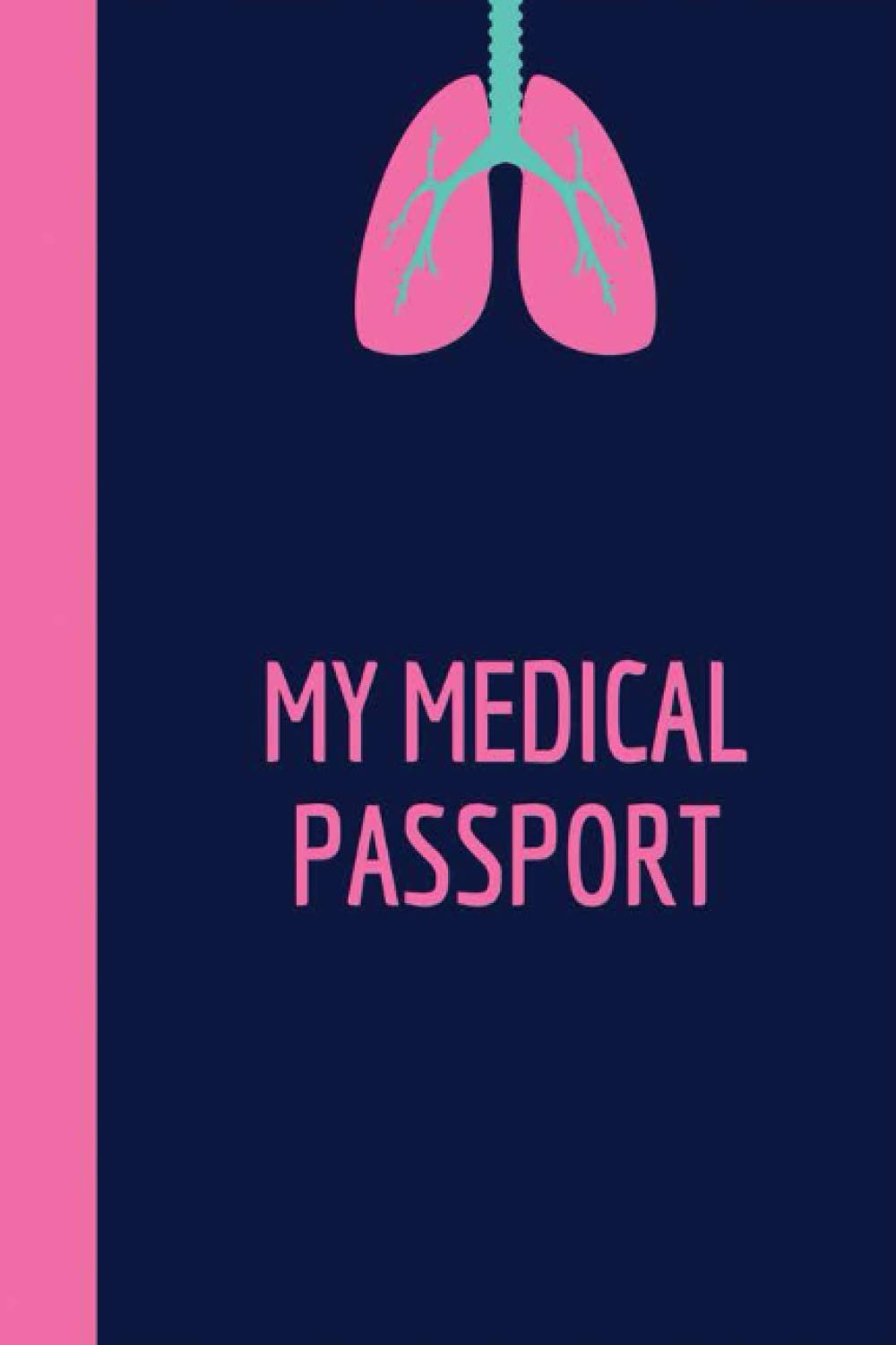 My Medical Passport: Comprehensive medical and health record book for organizing your medical history, health records, and emergency information