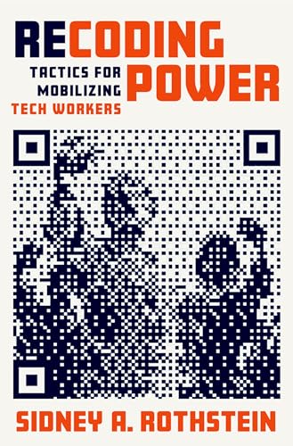 Recoding Power: Tactics for Mobilizing Tech Workers view 2