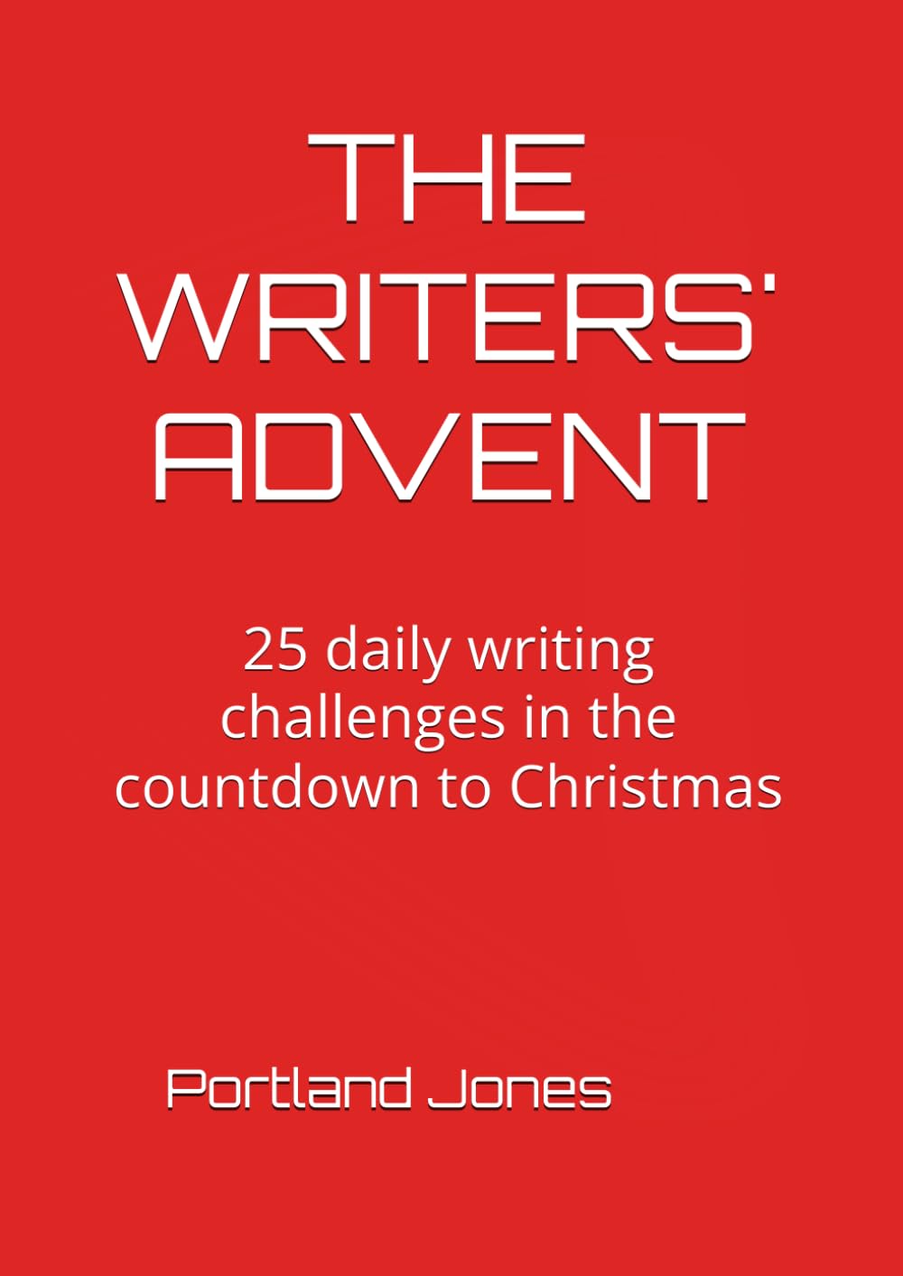The Writers' Advent: 25 daily writing challenges in the countdown to Christmas