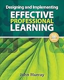 Designing and Implementing Effective Professional Learning