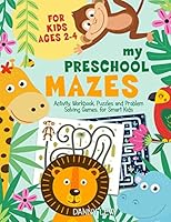 My Preschool Mazes: Activity, Workbook, Puzzles And Problem Solving Games For Smart Kids B089TS37PR Book Cover