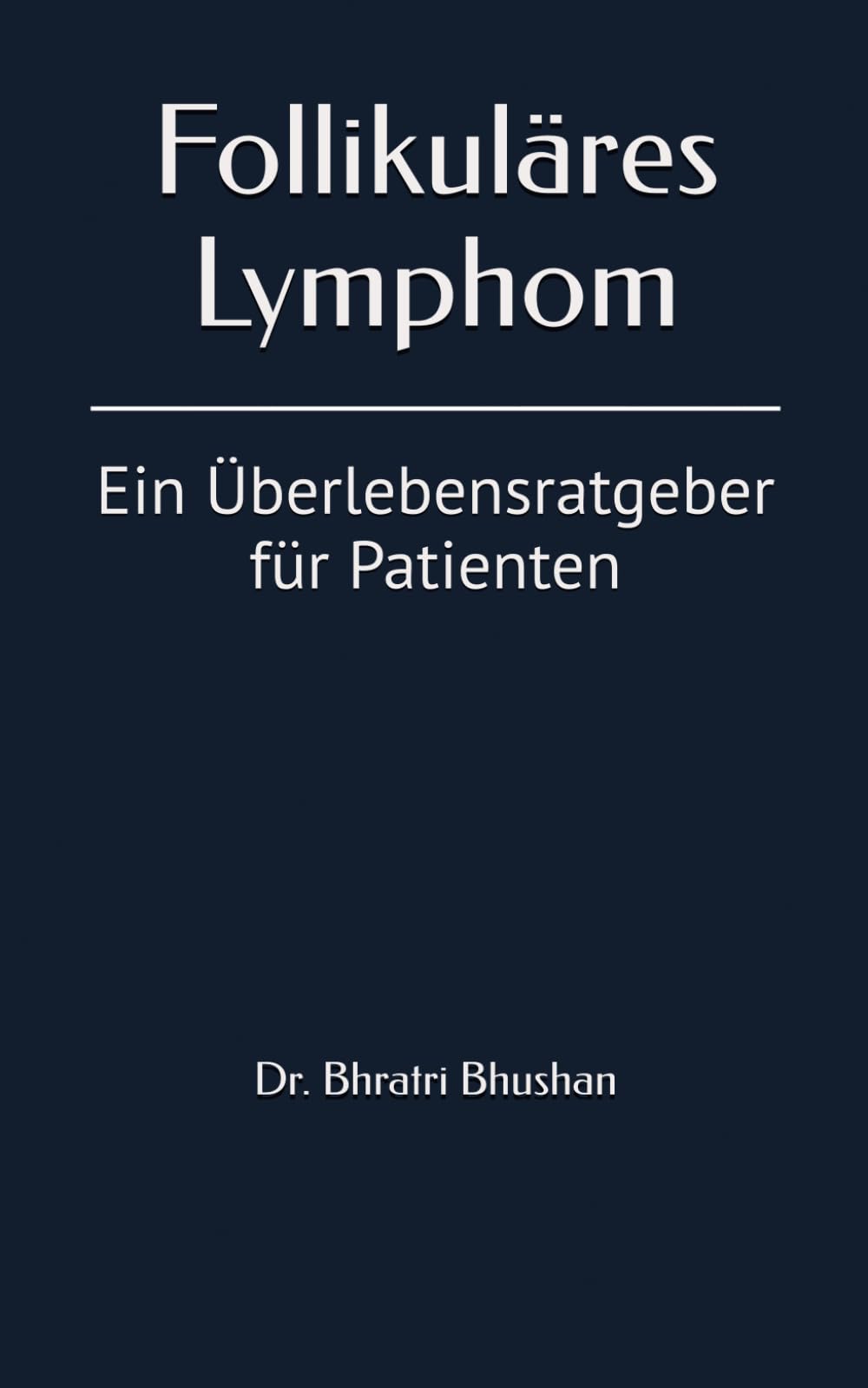 Follikuläres Lymphom: Ein Überlebensratgeber für Patienten