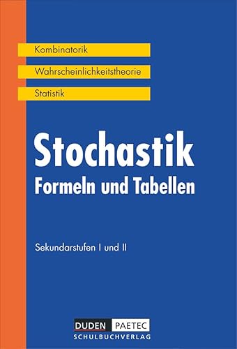 Duden Formeln und Tabellen - Mathematik: Stochastik - Kombinatorik - Wahrscheinlichkeitsrechnung - Statistik - Formelsammlung