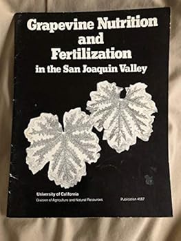 Grapevine Nutrition and Fertilization in the San Joaquin Valley