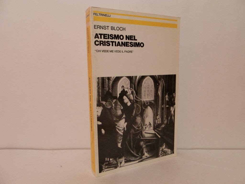 Ateismo Nel Cristianesimo. Per La Religione Dell'esodo E Del Regno. «Chi Vede Me Vede Il Padre» - 4