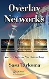  Overlay Networks: Toward Information Networking. (English Edition)