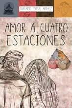 Amor a Cuatro Estaciones: El Diario De Una Ilusión