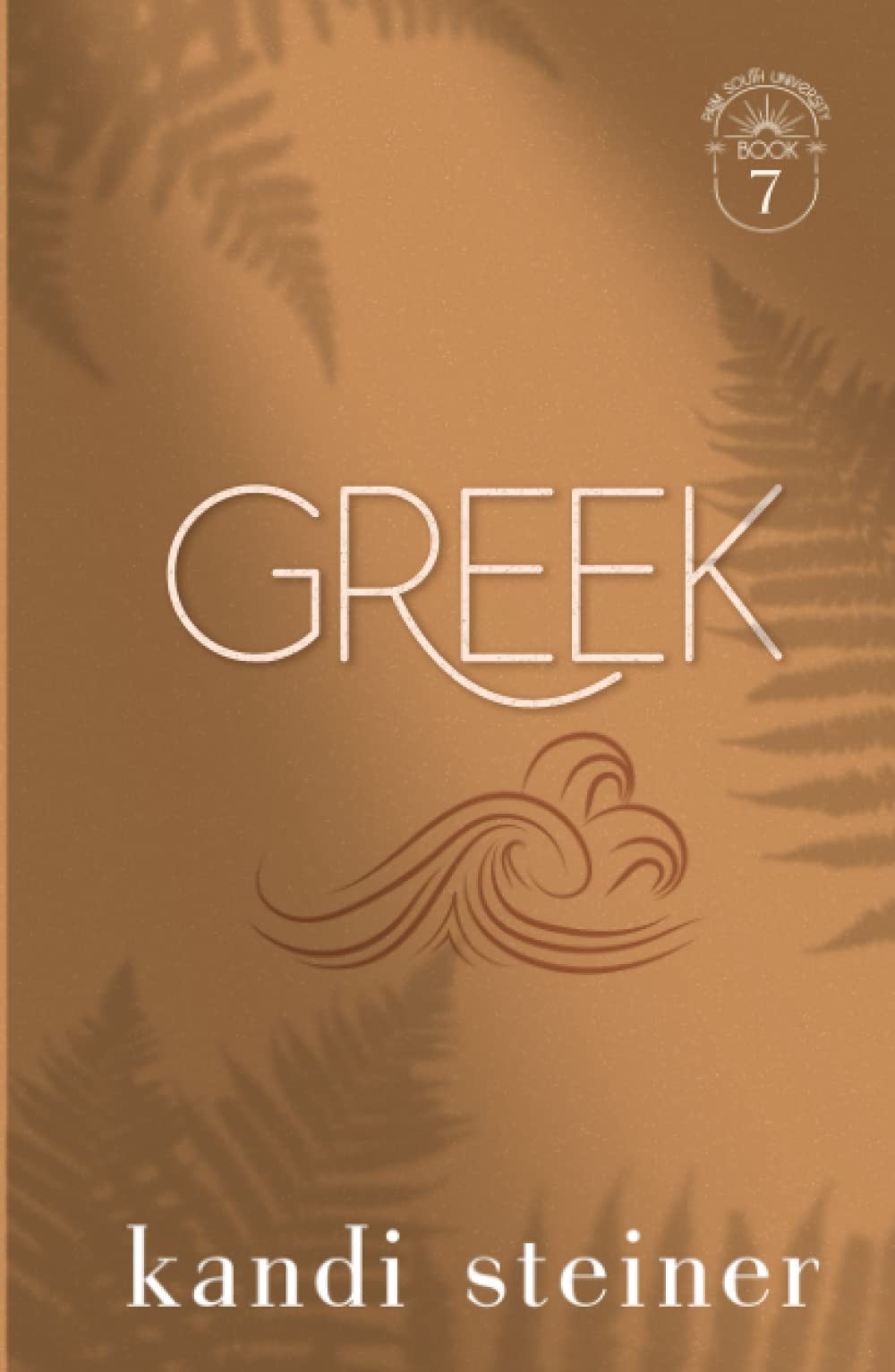 Greek: Palm South University Book 7: Special Edition (Palm South University: Special Edition)