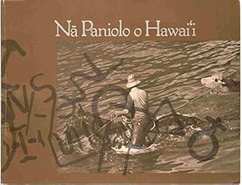 Paperback Na~ paniolo o Hawai?i: A traveling exhibition celebrating paniolo folk arts and the history of ranching in Hawai?i Book