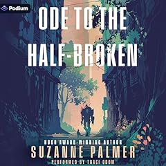 Ode to the Half-Broken Audiobook By Suzanne Palmer cover art