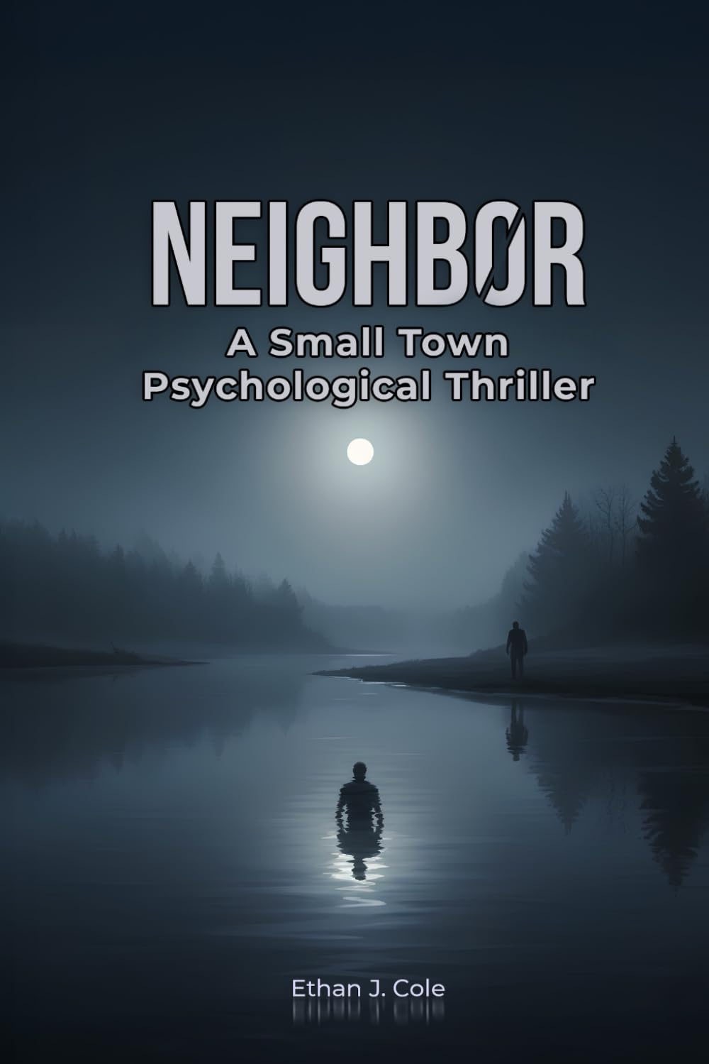 NEIGHBOR: A Small Town Psychological Thriller