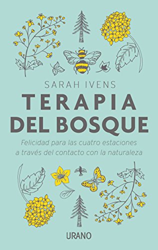 Terapia del bosque : Felicidad para las cuatro estaciones a través del contacto con la naturaleza