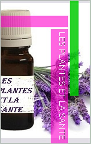 LES PLANTES ET LA SANTE