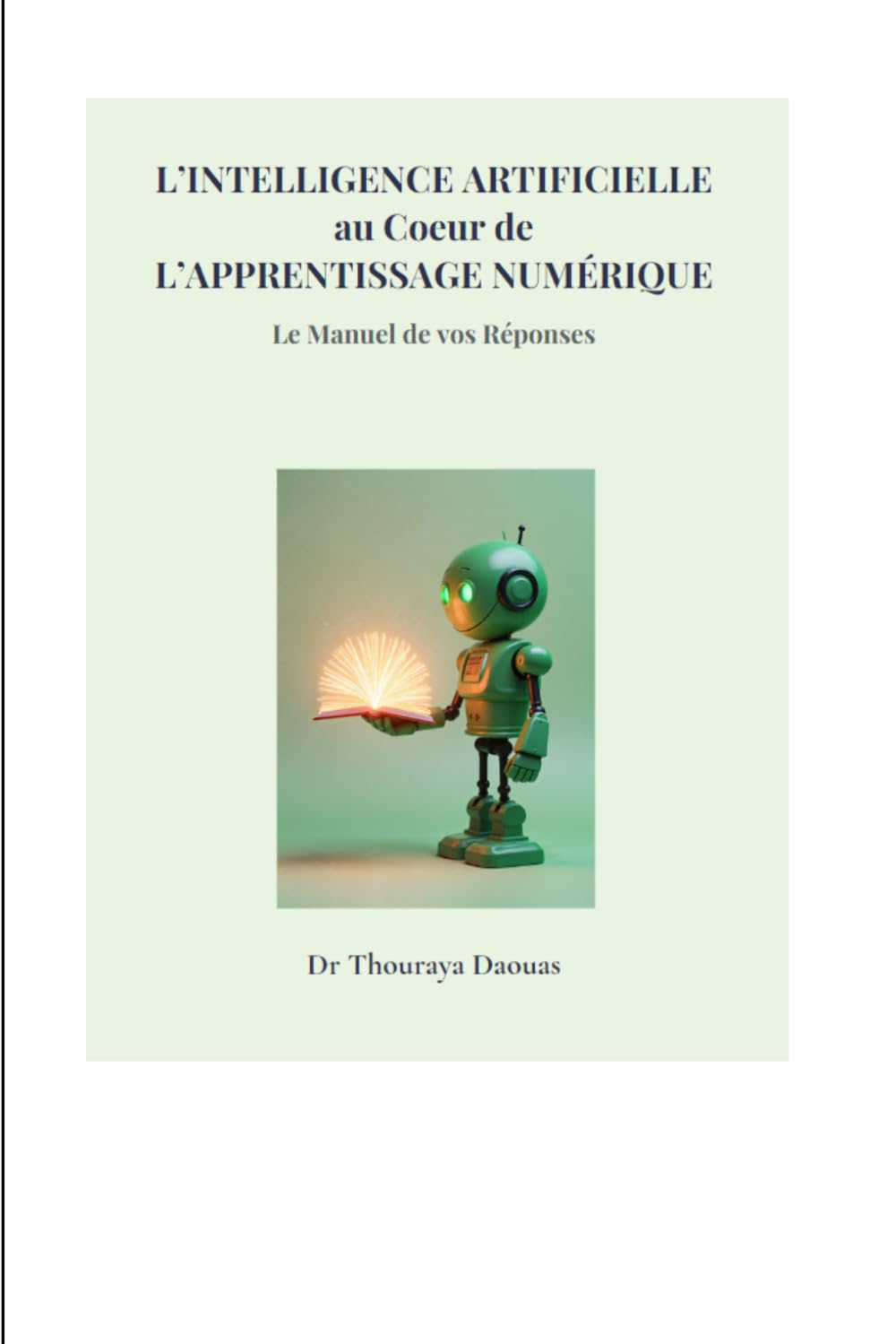 L'Intelligence Artificielle au coeur de l’Apprentissage Numérique: Le Manuel de vos réponses (L'IA au service des professionnels)