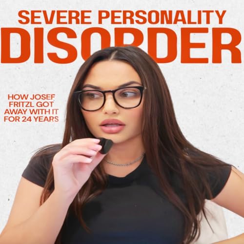 Severe Personality Disorder: Josef Fritzl