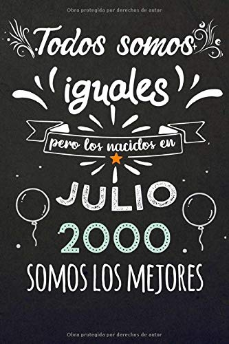Todos Somos Iguales Pero Los Nacidos En Julio 2000 Somos Los Mejores: Regalos de Cumpleaños, Nacidos en los años 2000 Regalos Creativos Cuaderno ... Cuaderno de notas, Regalos Personalizados
