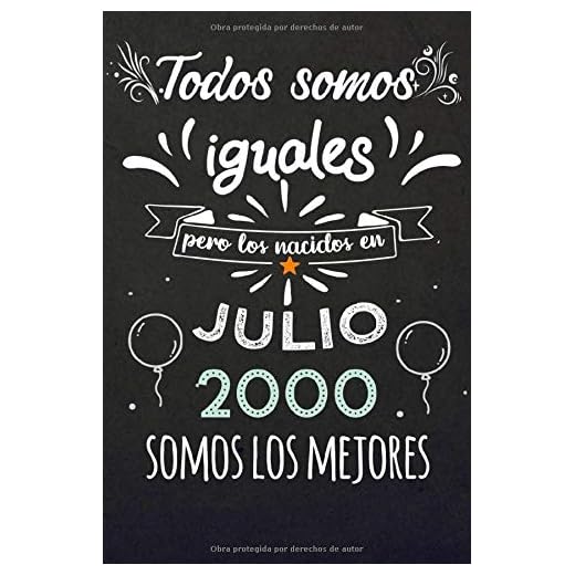 Todos Somos Iguales Pero Los Nacidos En Julio 2000 Somos Los Mejores: Regalos de Cumpleaños, Nacidos en los años 2000 Regalos Creativos Cuaderno ... Cuaderno de notas, Regalos Personalizados