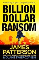 Billion-Dollar Ransom: The unmissable new thriller from the Sunday Times bestselling author