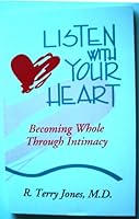 Listen with your heart: Becoming whole through Intimacy B00AN75W5S Book Cover