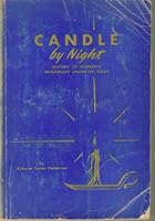 Candle by night: A history of Woman's Missionary Union Auxiliary to the Baptist General Convention of Texas, 1800-1955 B0006RLS9Y Book Cover