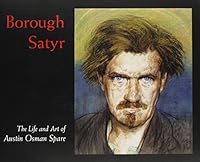 Borough Satyr: The Life And Art of Austin Osman Spare 0953101681 Book Cover