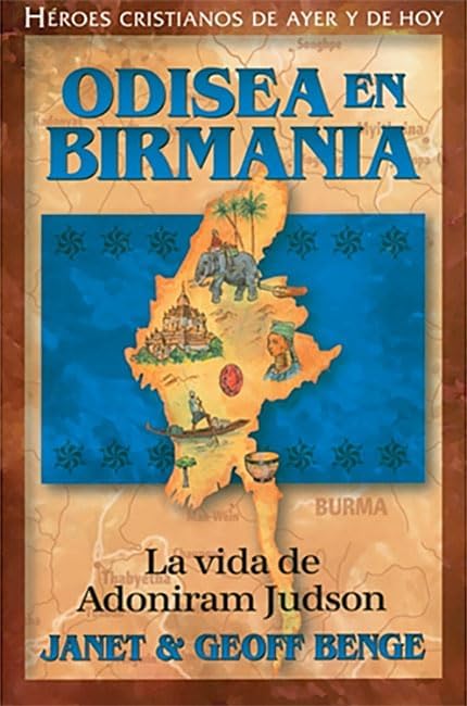Odisea en Burmania (La Vida de Adoniram Judson) (Heroes cristianos de ayer y hoy) (Spanish Edition) Paperback – July 28, 2008