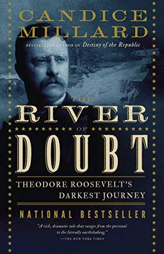 By Candice Millard The River of Doubt: Theodore Roosevelt's Darkest Journey (Softcover Ed)
