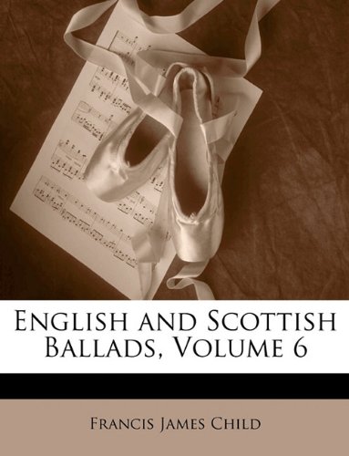 English and Scottish Ballads, Volume 6