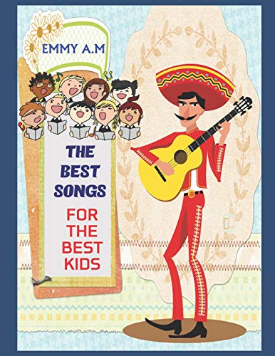 THE BEST SONGS FOR THE BEST KIDS: LEARNING INTO FUN (OUR HAPPY KIDS)