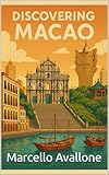 macarena garcia  Discovering Macao (Discovering the world) (English Edition)
