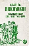 Aufzeichnungen eines Dirty Old Man (Fischer Taschenbibliothek) - Charles Bukowski