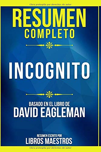 Resumen Completo: Incognito - Basado En El Libro De David Eagleman